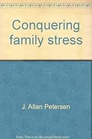 Conquering family stress (Family concern series) B008FA2DNE Book Cover
