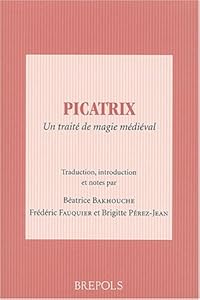 Picatrix. Un traité de magie médiéval