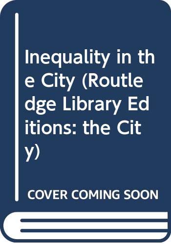Inequality in the City (Routledge Library Editions: the City)