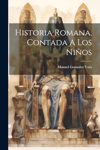 Historia Romana, Contada A Los Niños (Spanish Edition)