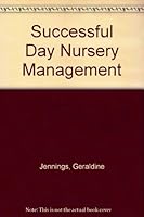 Successful Day Nursery Management 185594006X Book Cover