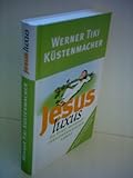  Werner Tiki Küstenmacher: Jesus Luxus - Die Kunst wahrhaft verschwenderischen Lebens