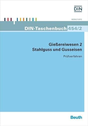 Gießereiwesen 2. Stahlguss und Gusseisen: Prüfverfahren (DIN-Taschenbuch)
