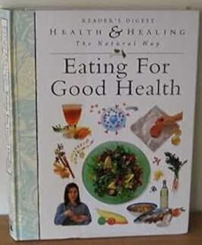 Eating for Good Health (Health & Healing the Natural Way)