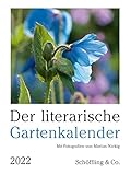  Der literarische Gartenkalender 2022: Mit Fotografien von Marion Nickig