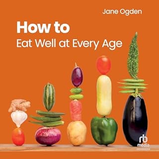 How to Eat Well at Every Age Audiobook By Jane Ogden cover art