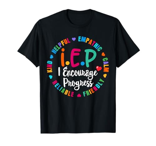 Funny Teacher IEP I.E.P Encourage Progress Special Education T-Shirt