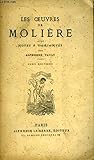  Les Oeuvres de Molière. TOME VIII : Les Femmes Savantes, Le Malade Imaginaire, La Jalousie du Barbouillé, Le Médecin Volant.
