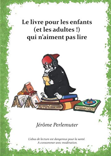 Le livre pour les enfants (et les adultes !) qui n'aiment pas lire