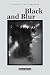 Black and Blur (consent not to be a single being)