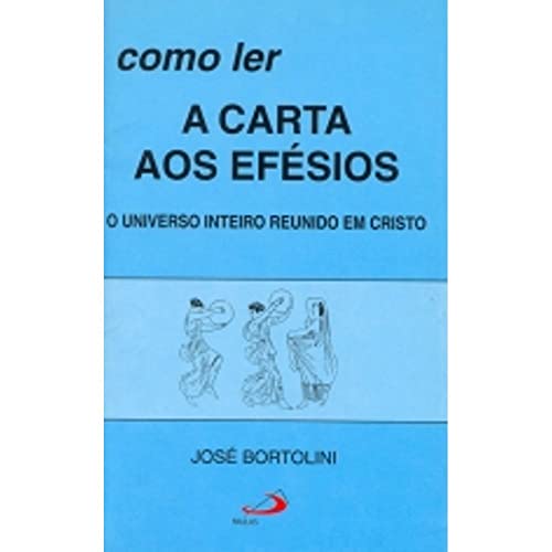 Como ler a carta aos Efésios: o universo inteiro reunido em Cristo