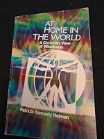 At home in the world: A Christian view of wholeness 0871780658 Book Cover
