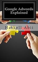 Google Adwords Explained: How to Increase Your Profits Using The Adwords Machine 1470020807 Book Cover
