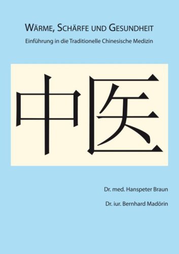Wärme, Schärfe und Gesundheit: Einführung in die Traditionelle Chinesische Medizin