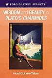 Wisdom and Beauty in Plato’s Charmides (Foro di Studi Avanzati) (English Edition)
