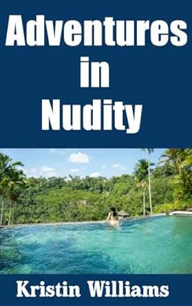 Amazon.com: Adventures in Nudity: The Best and Most Fun Adventures That