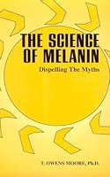 The Science of Melanin: Dispelling the Myths 0931761387 Book Cover