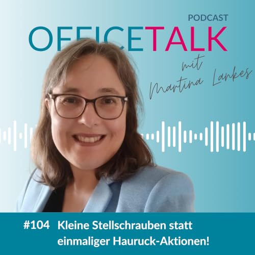 #104 | Kleine Stellschrauben statt einmaliger Hauruck-Aktionen!