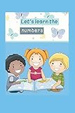 Let's learn the numbers: childrens books ages 3-5 : 