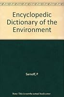 Encyclopedic Dictionary of the Environment B000IOFLGQ Book Cover