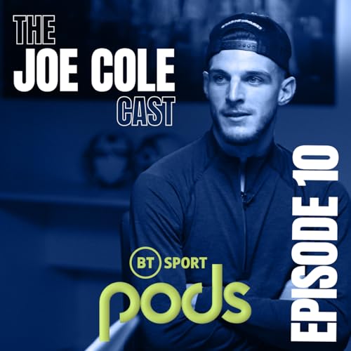 10: The Joe Cole Cast Ep. 10 – Declan Rice cover art