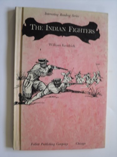 The Indian fighters (Interesting reading series) B0007E9SNY Book Cover