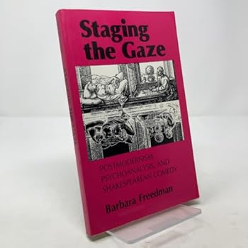 Paperback Staging the Gaze: Postmodernism, Psychoanalysis, and Shakespearean Comedy Book
