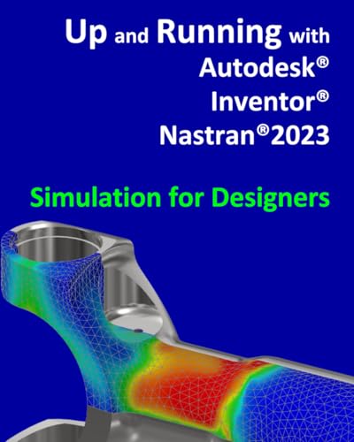 Up and Running with Autodesk Inventor Nastran 2023 - Simulation for Designers - image 1