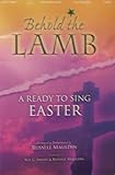 Behold the Lamb: A Ready to Sing Easter