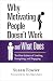 Why Motivating People Doesn't Work . . . and What Does: The New Science of Leading, Energizing, and Engaging