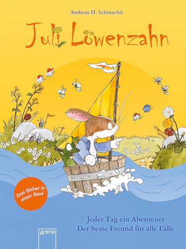 Schmachtl, Andreas H.: Juli Löwenzahn. Zwei Bücher in einem Band (Jeder Tag ein Abenteuer/Der beste Freund für alle Fälle)