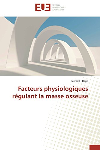 Facteurs physiologiques régulant la masse osseuse (Omn.Univ.Europ.) (French Edition)