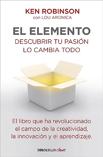 El Elemento: Descubrir tu pasión lo cambia todo