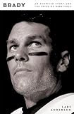 Brady: An American Story and the Price of Greatness