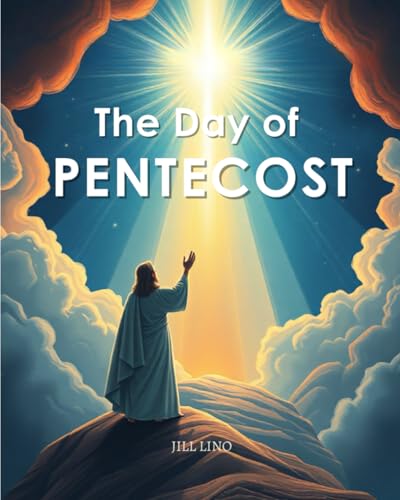 The Day of Pentecost: Flames of the Holy Spirit: A Powerful Story of God’s Spirit and the Birth of the Church The Day of Pentecost: Flames of the Holy Spirit: A Powerful Story of God’s Spirit and the Birth of the Church