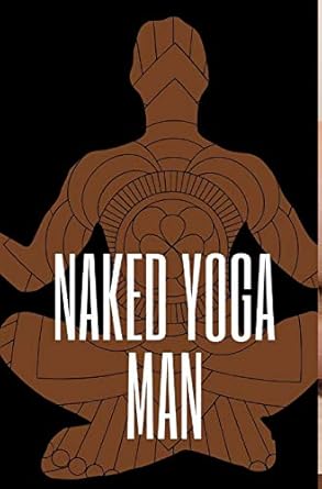 Naked Yoga Man: A Yoga Mans Books: 9780368778131: Amazon.com: Books