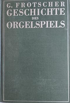 Hardcover Geschichte des Orgelspiels und der Orgelkomposition [German] Book