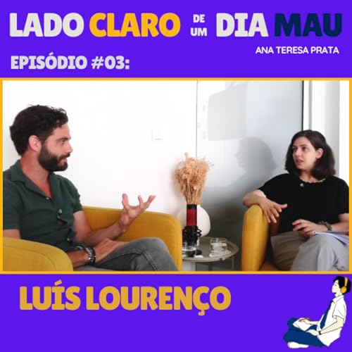 Ep. #03 - Luís Lourenço