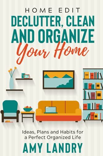 HOME EDIT: DECLUTTER, CLEAN AND ORGANIZE YOUR HOME - Ideas, Plans and Habits for a Perfect Organized LIFE image 2