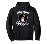 Melanin Poppin Afro Queen Cool Black History Month Gift Pullover Hoodie