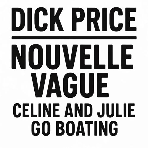 Celine and Julie Go Boating