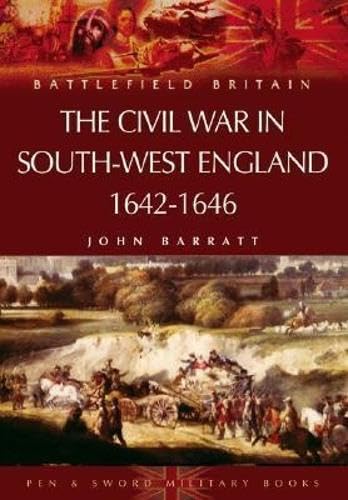 Civil War in the South-West England: 1642-1646 (Battlefield Britain)