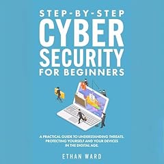 Step-by-Step Cyber Security for Beginners Audiolibro Por Ethan Ward arte de portada