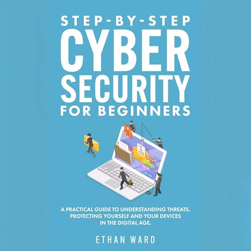 Step-by-Step Cyber Security for Beginners by Ethan Ward episode artwork