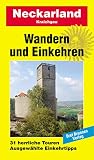 Wandern und Einkehren, Bd.9, Neckarland, Kraichgau, Stromberg-Heuchelberg, Löwensteiner Berge: 31 herrliche Touren. Ausgewählte Einkehrtipps