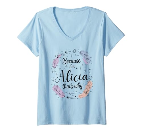 Womens Woman Because I'm Alicia That's Why Name V-Neck T-Shirt