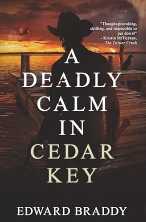 Amazon.com: A Deadly Calm in Cedar Key: 9798994672464: Braddy, Edward ...