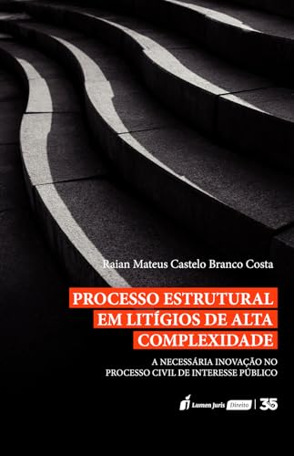 Processo Estrutural em Litígios de Alta Complexidade