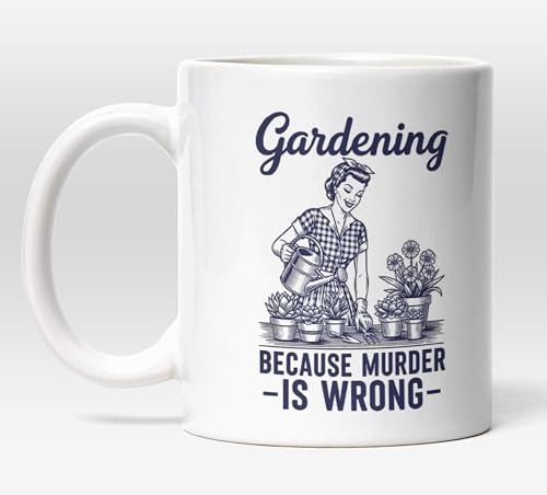 Millhouse Prints Gardening Because Murder is Wrong Mug – Dark Humor Ceramic Coffee Cup with Retro Illustration – Funny Sarcastic Plant Lover Drinkware