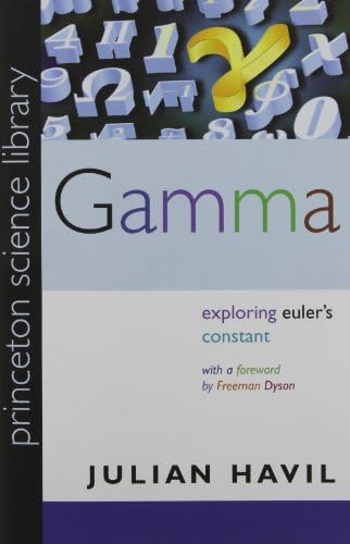 Gamma: Exploring Euler's Constant (Princeton Science Library, 84) Paperback – July 26, 2009
